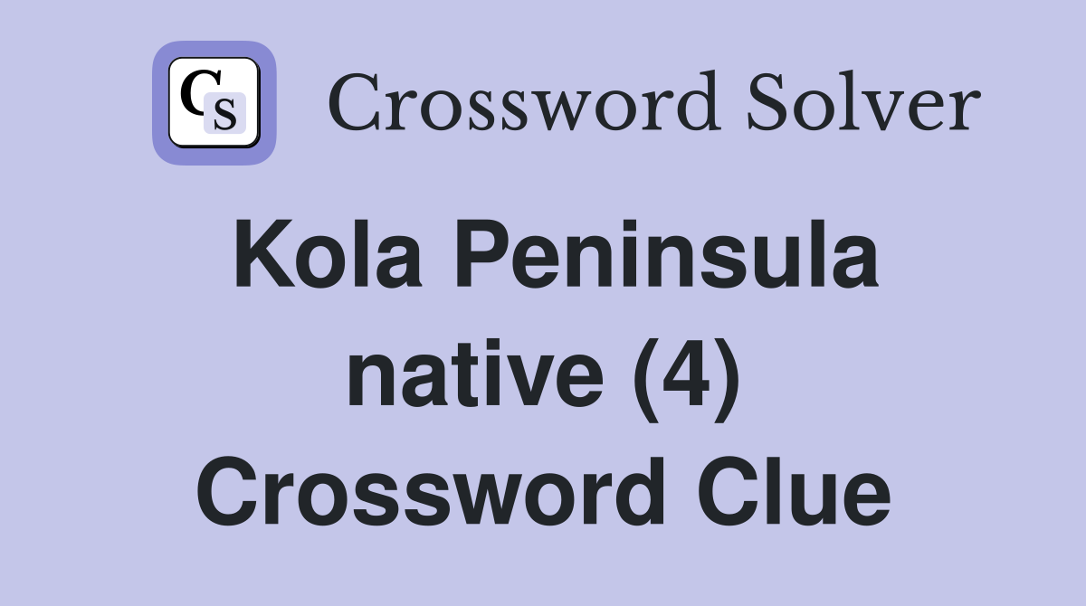 Kola Peninsula native (4) Crossword Clue