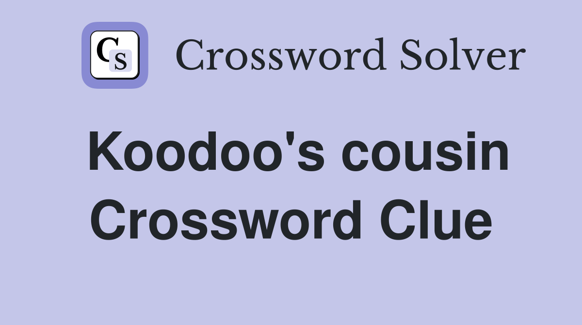 Koodoo's cousin Crossword Clue