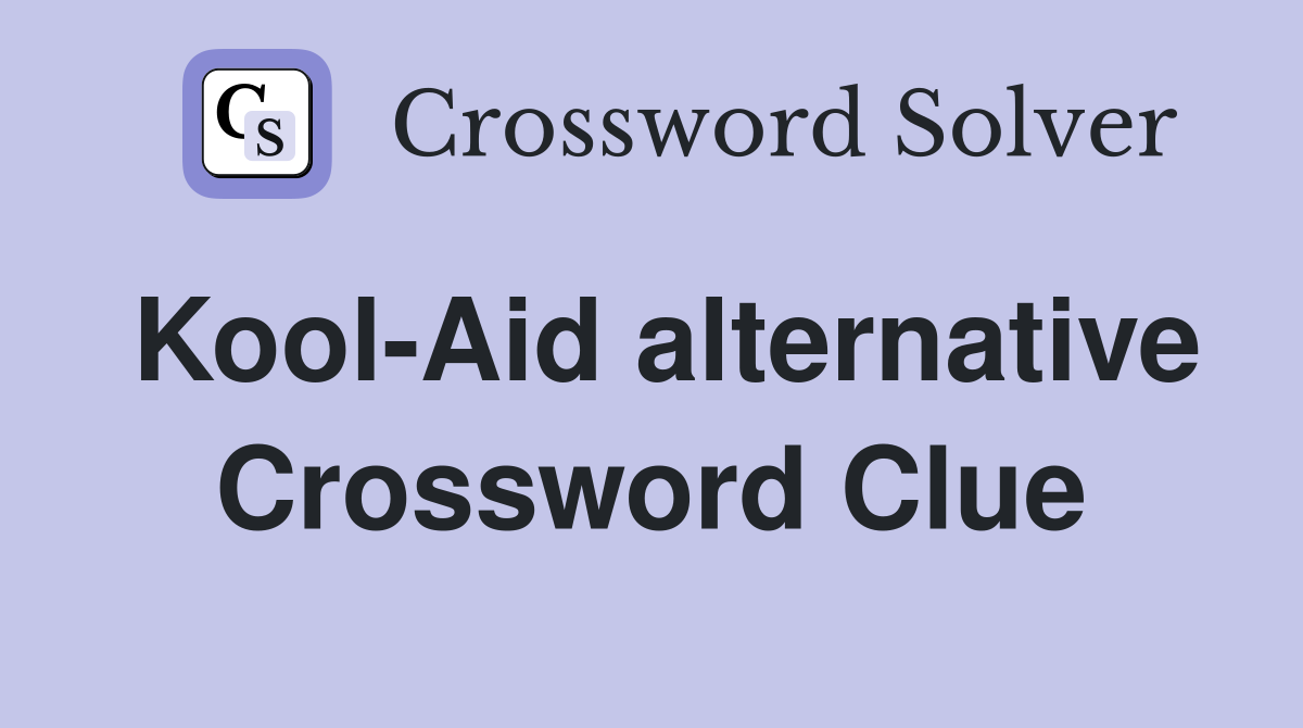Kool-Aid alternative Crossword Clue