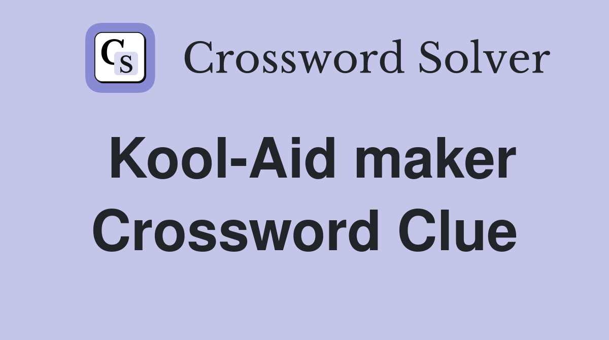 Kool-Aid maker Crossword Clue