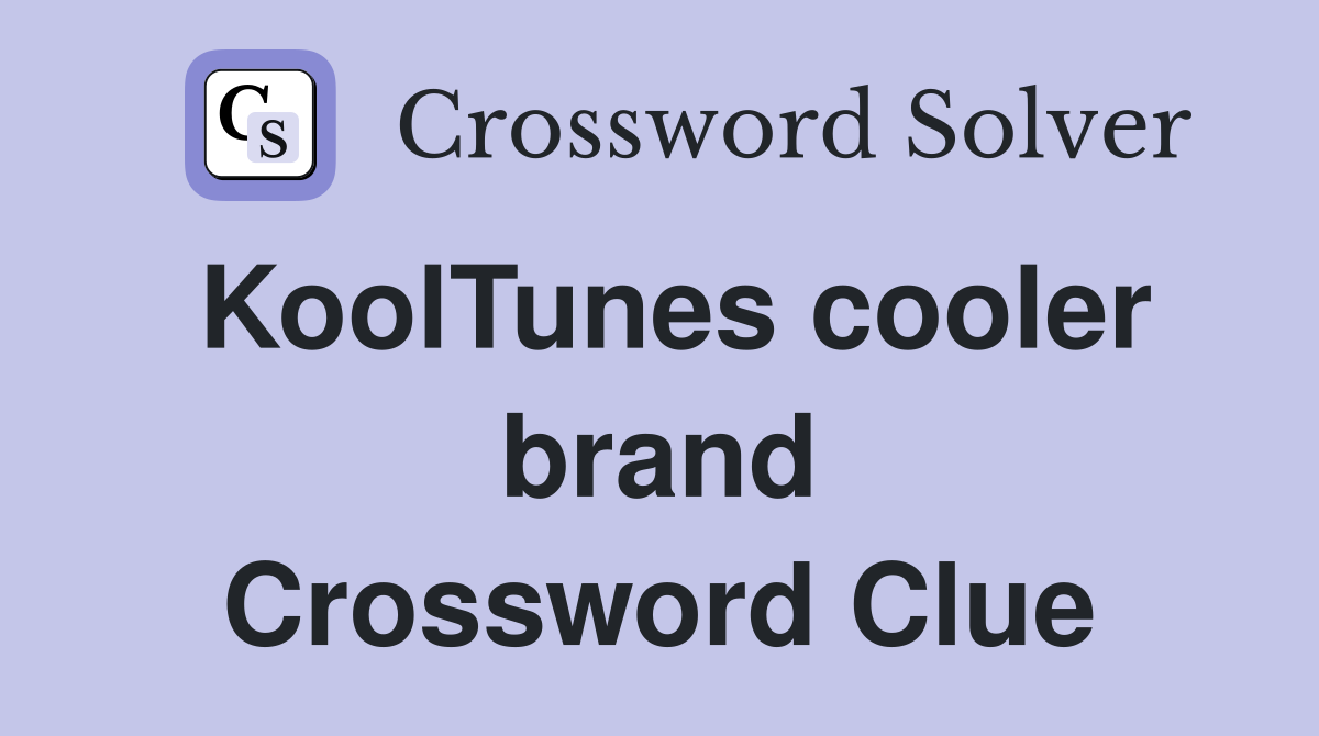 KoolTunes cooler brand Crossword Clue