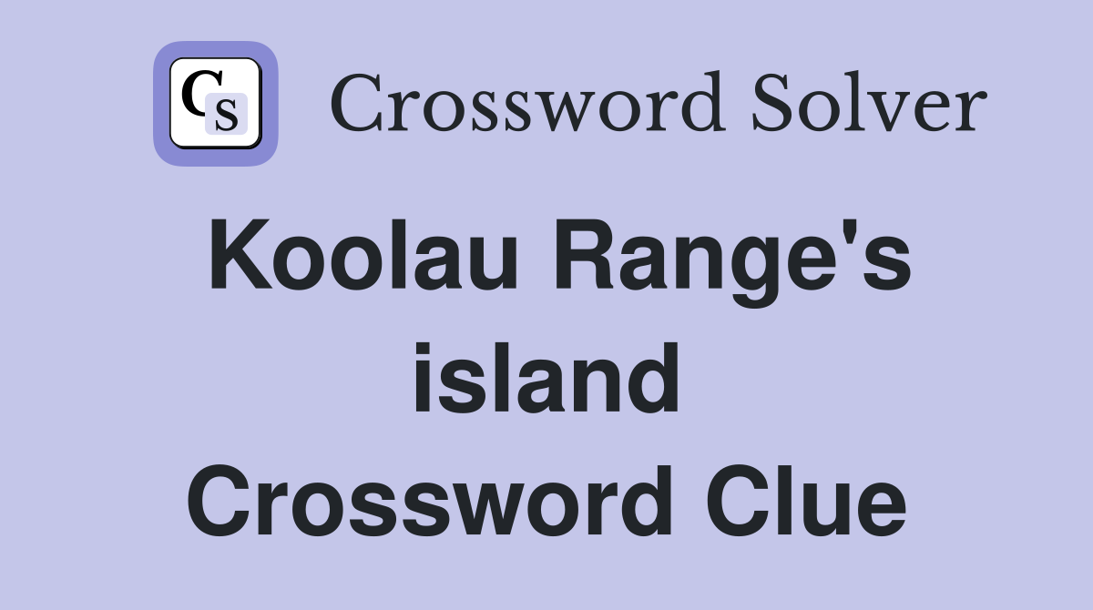 Koolau Range's island Crossword Clue