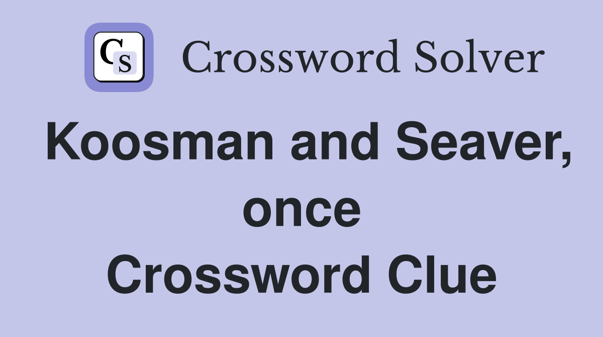 Koosman and Seaver, once Crossword Clue