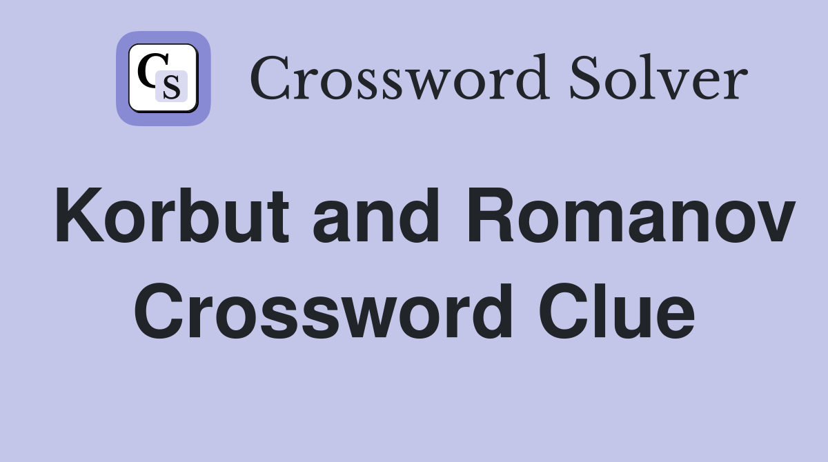 Korbut and Romanov Crossword Clue