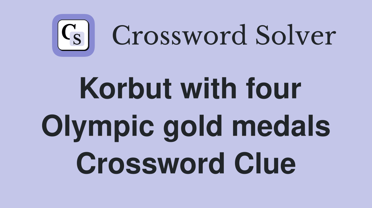 Korbut with four Olympic gold medals Crossword Clue