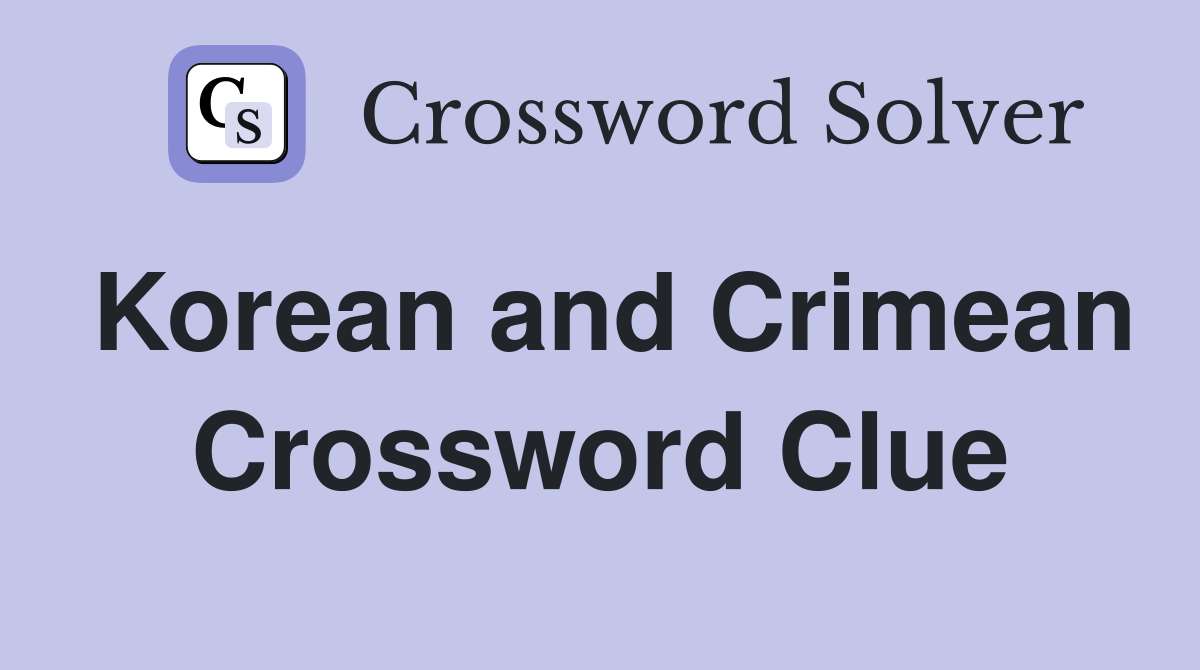 Korean and Crimean Crossword Clue