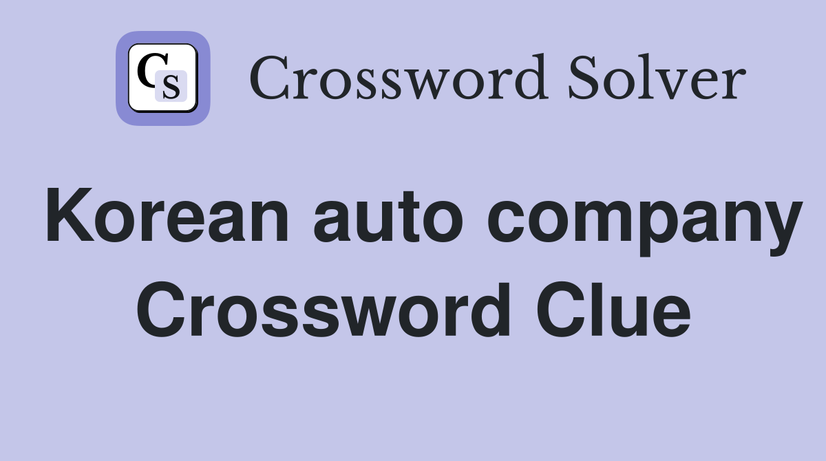 Korean auto company Crossword Clue