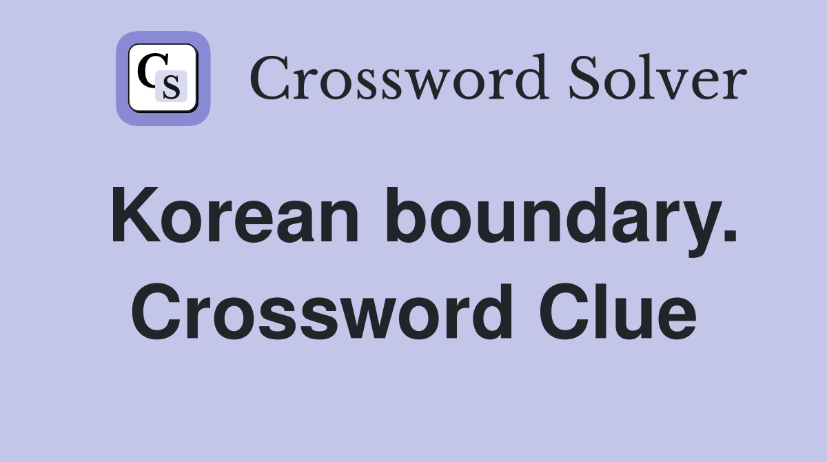 Korean boundary. Crossword Clue