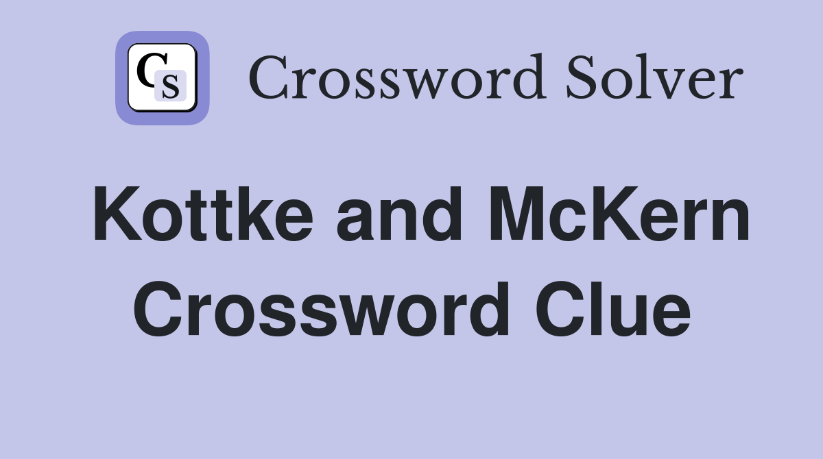 Kottke and McKern Crossword Clue