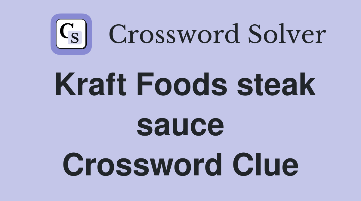 Kraft Foods steak sauce Crossword Clue