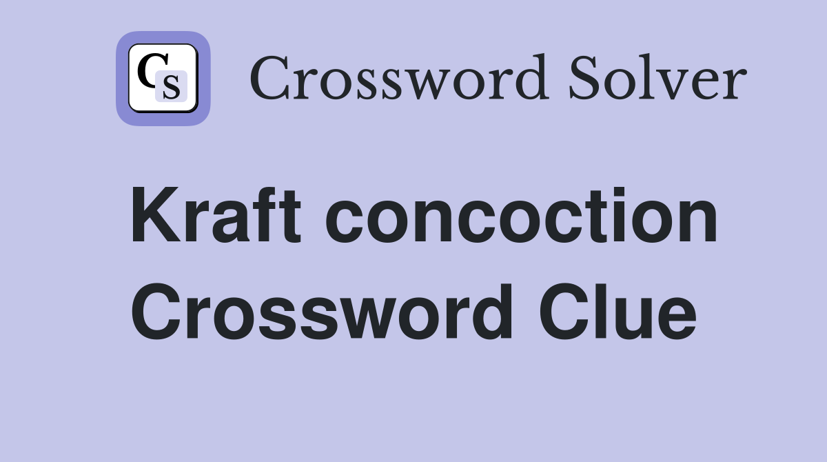 Kraft concoction Crossword Clue