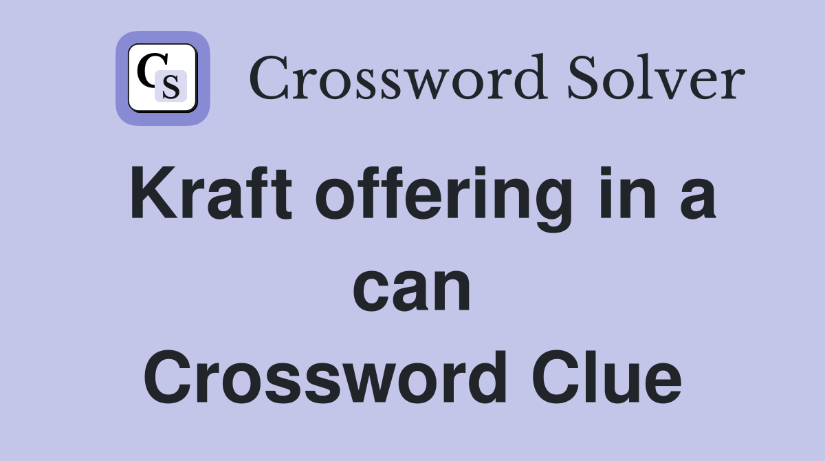 Kraft offering in a can Crossword Clue