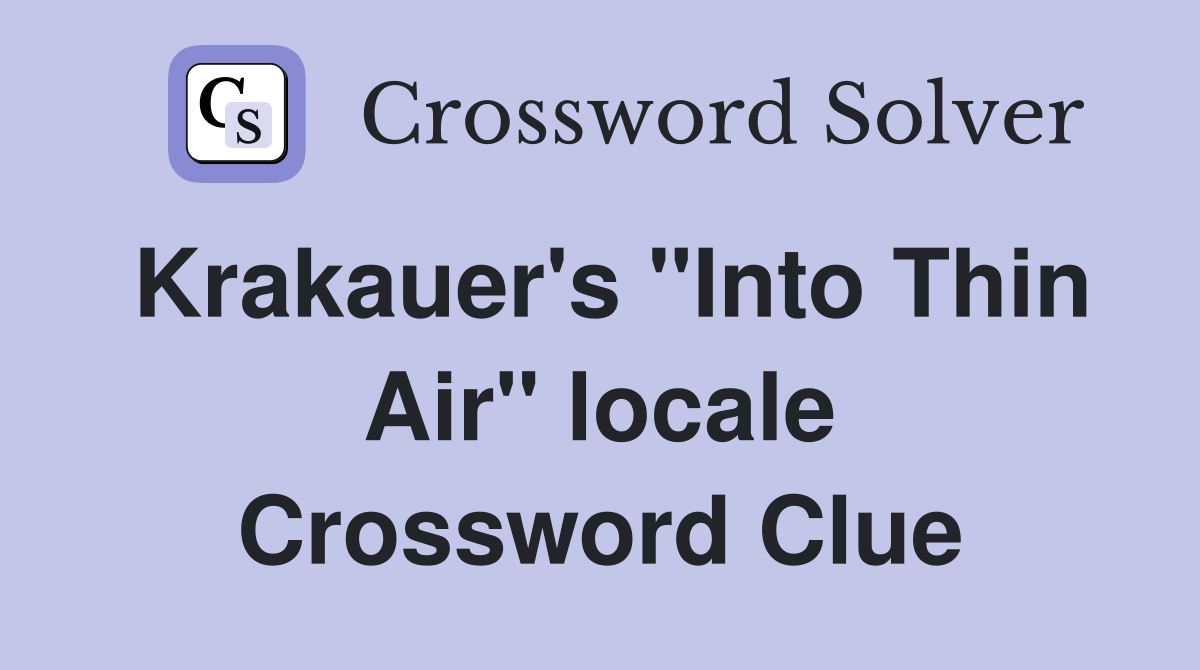 Krakauer's "Into Thin Air" locale Crossword Clue