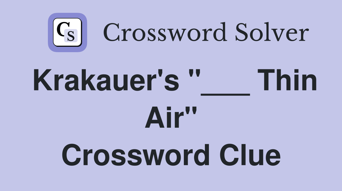 Krakauer's "___ Thin Air" Crossword Clue