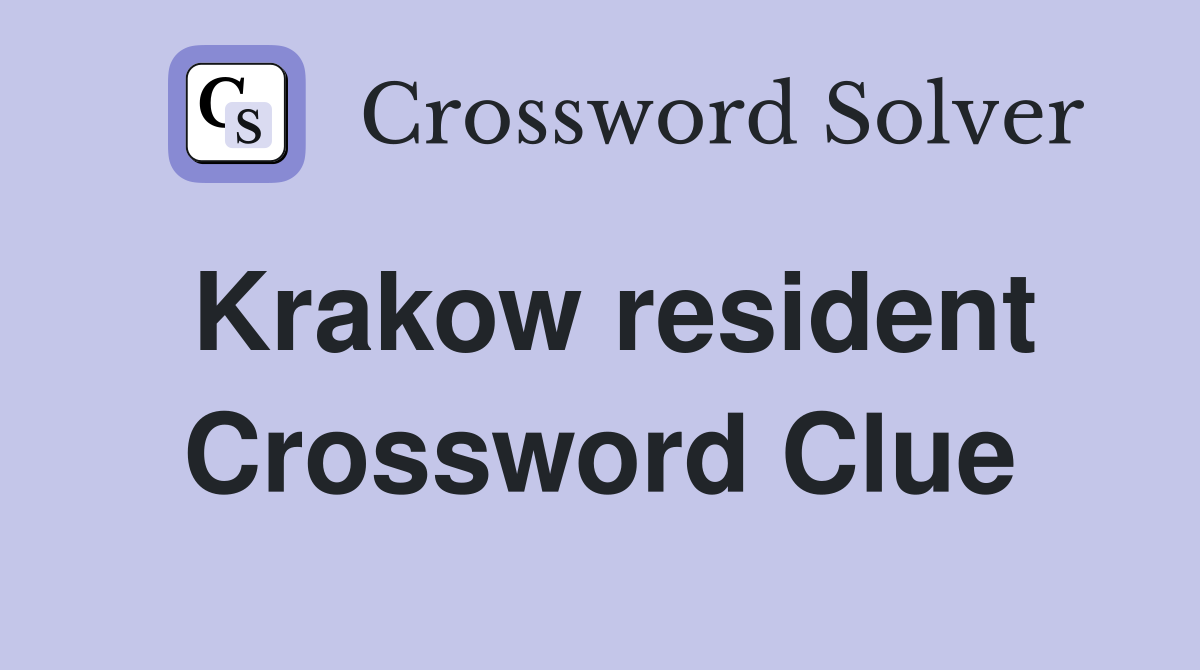Krakow resident Crossword Clue