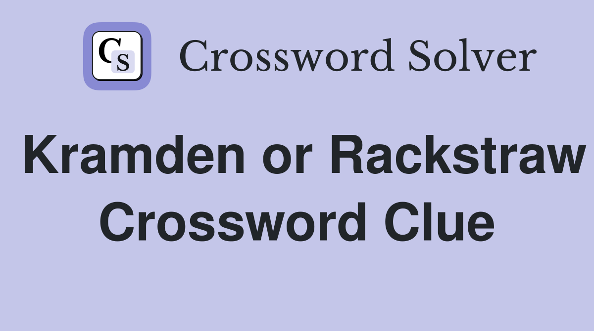 Kramden or Rackstraw Crossword Clue