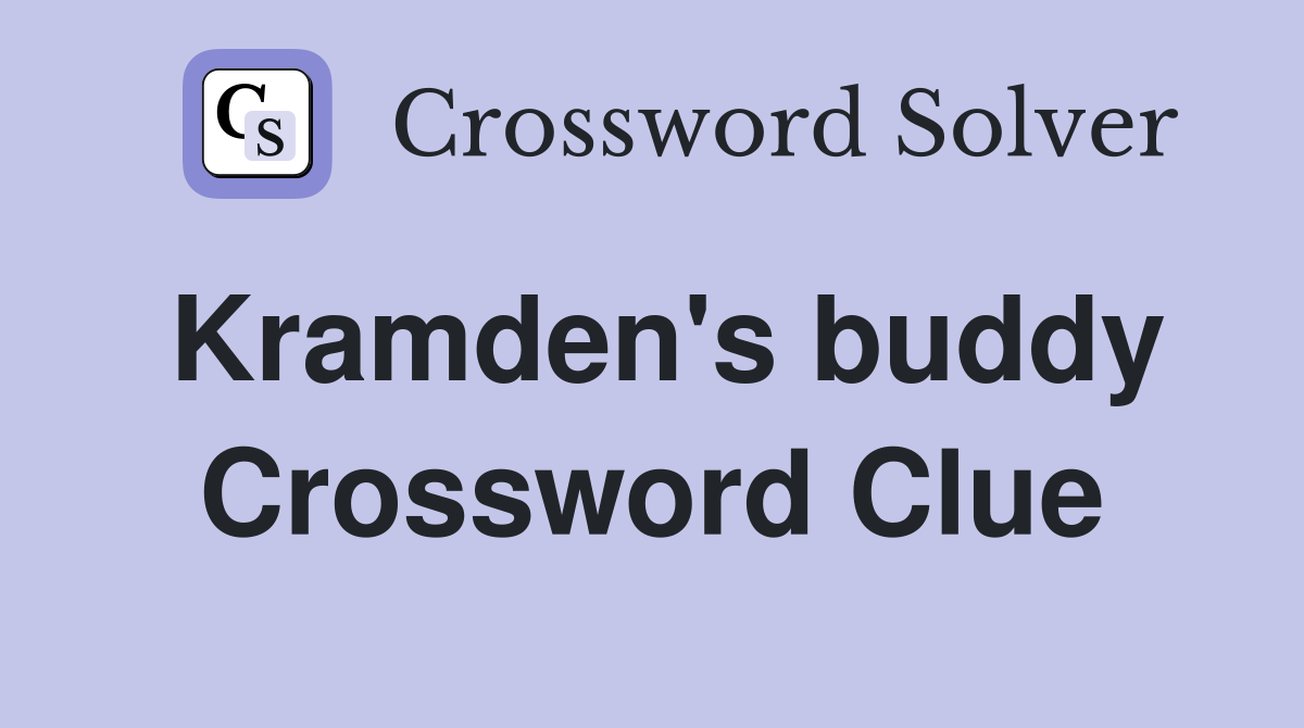 Kramden's buddy Crossword Clue