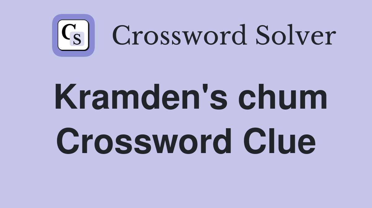 Kramden's chum Crossword Clue