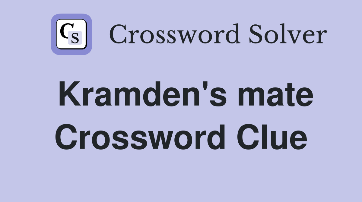 Kramden's mate Crossword Clue