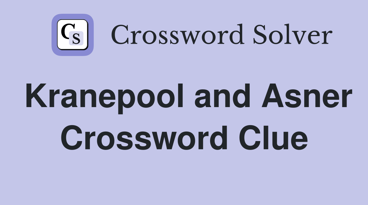 Kranepool and Asner Crossword Clue