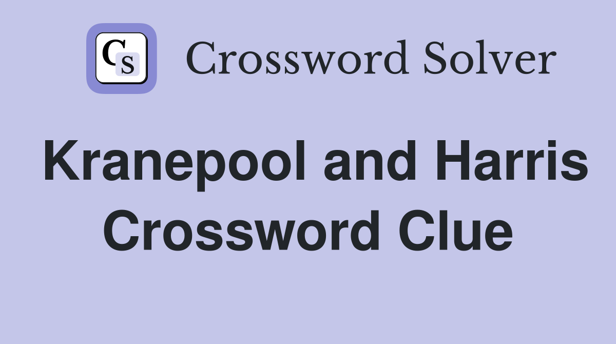 Kranepool and Harris Crossword Clue