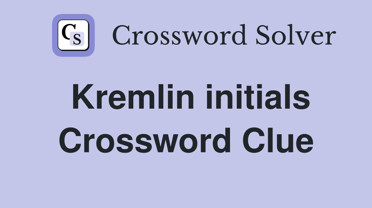 Kremlin initials Crossword Clue