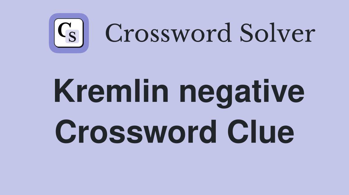 Kremlin negative Crossword Clue