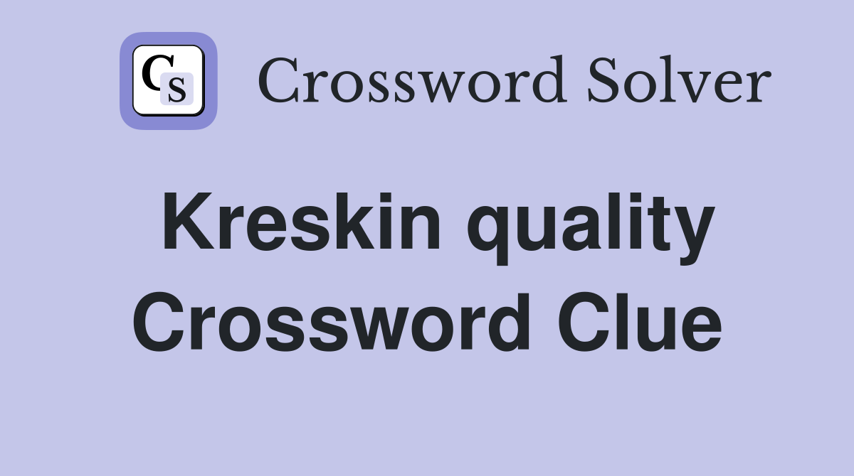 Kreskin quality Crossword Clue