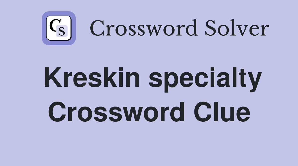Kreskin specialty Crossword Clue