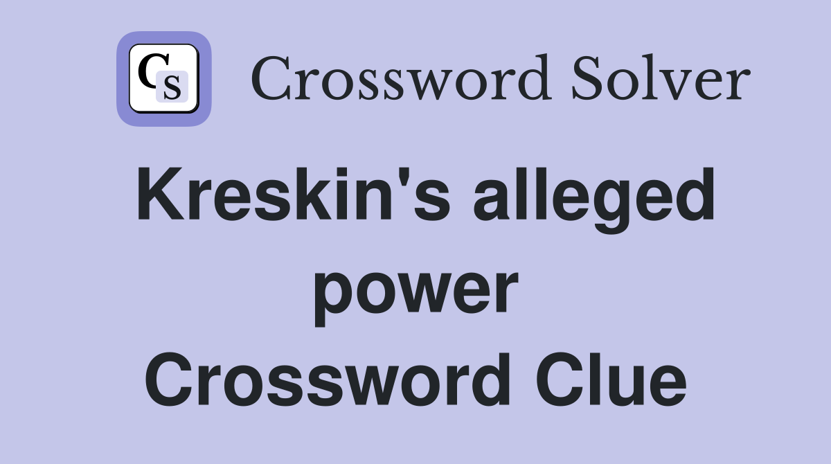 Kreskin's alleged power Crossword Clue
