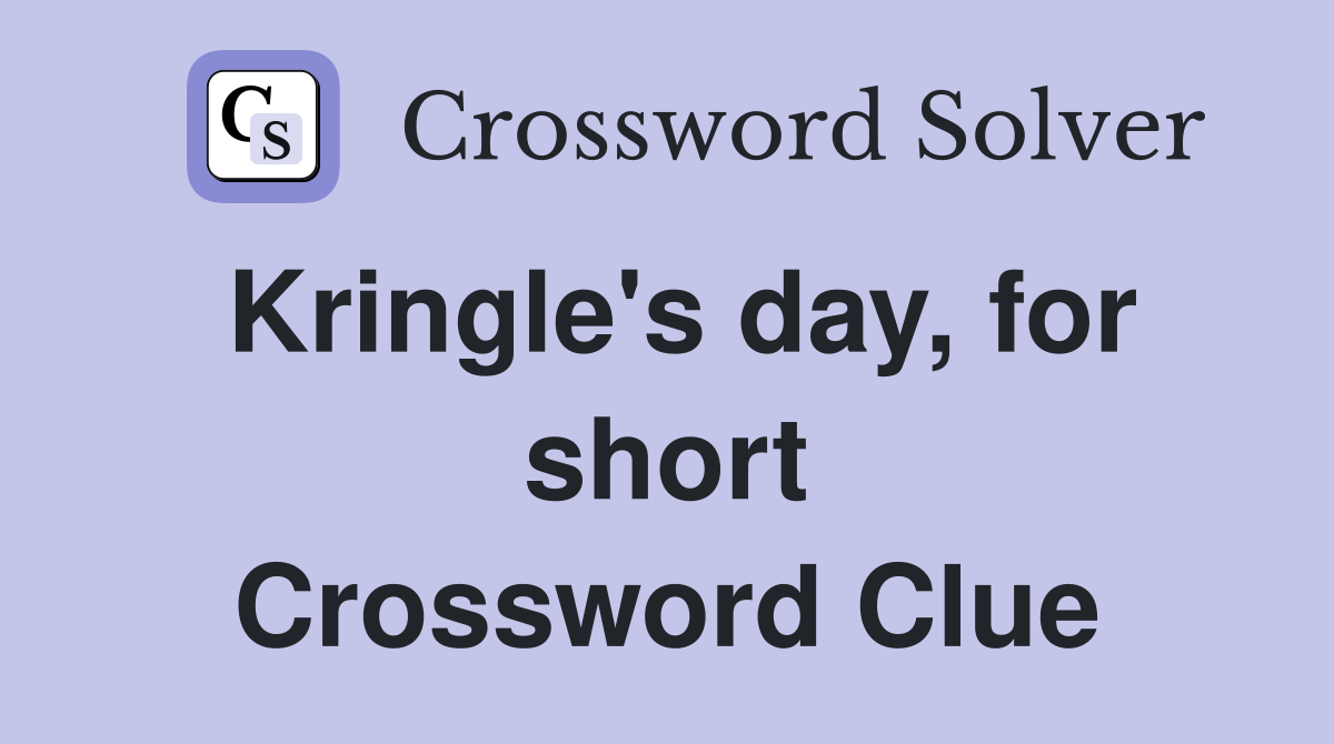 Kringle's day, for short Crossword Clue