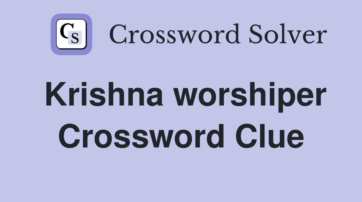 Krishna worshiper Crossword Clue