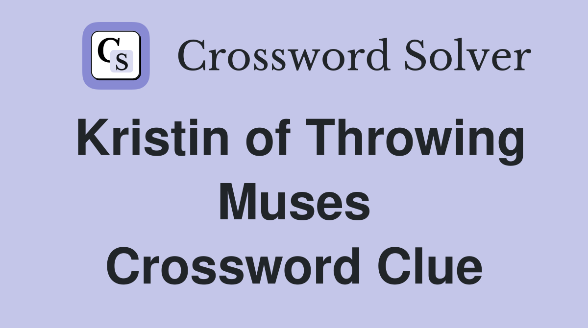 Kristin of Throwing Muses Crossword Clue
