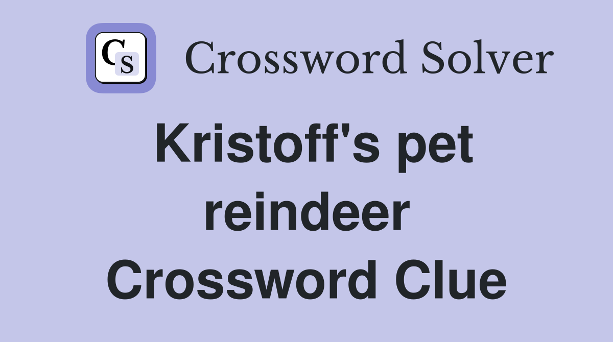 Kristoff's pet reindeer Crossword Clue