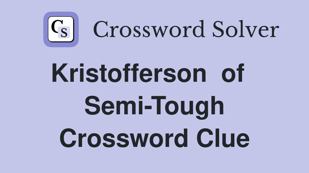 Kristofferson  of    Semi-Tough Crossword Clue