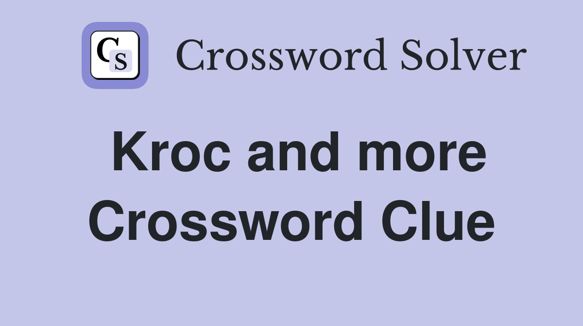 Kroc and more Crossword Clue