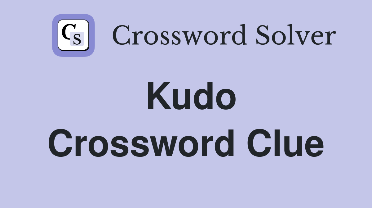Kudo Crossword Clue