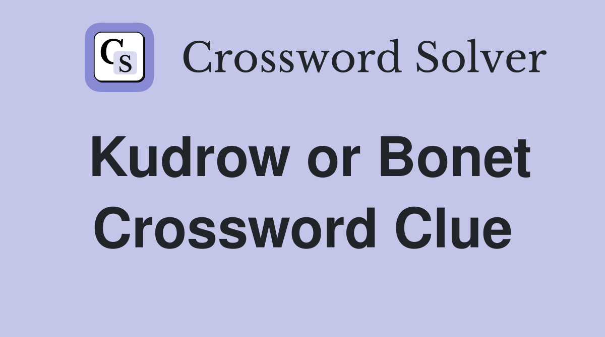 Kudrow or Bonet Crossword Clue