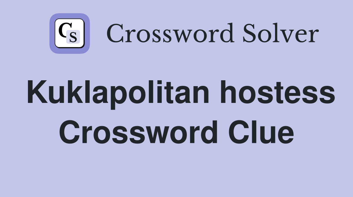 Kuklapolitan hostess Crossword Clue