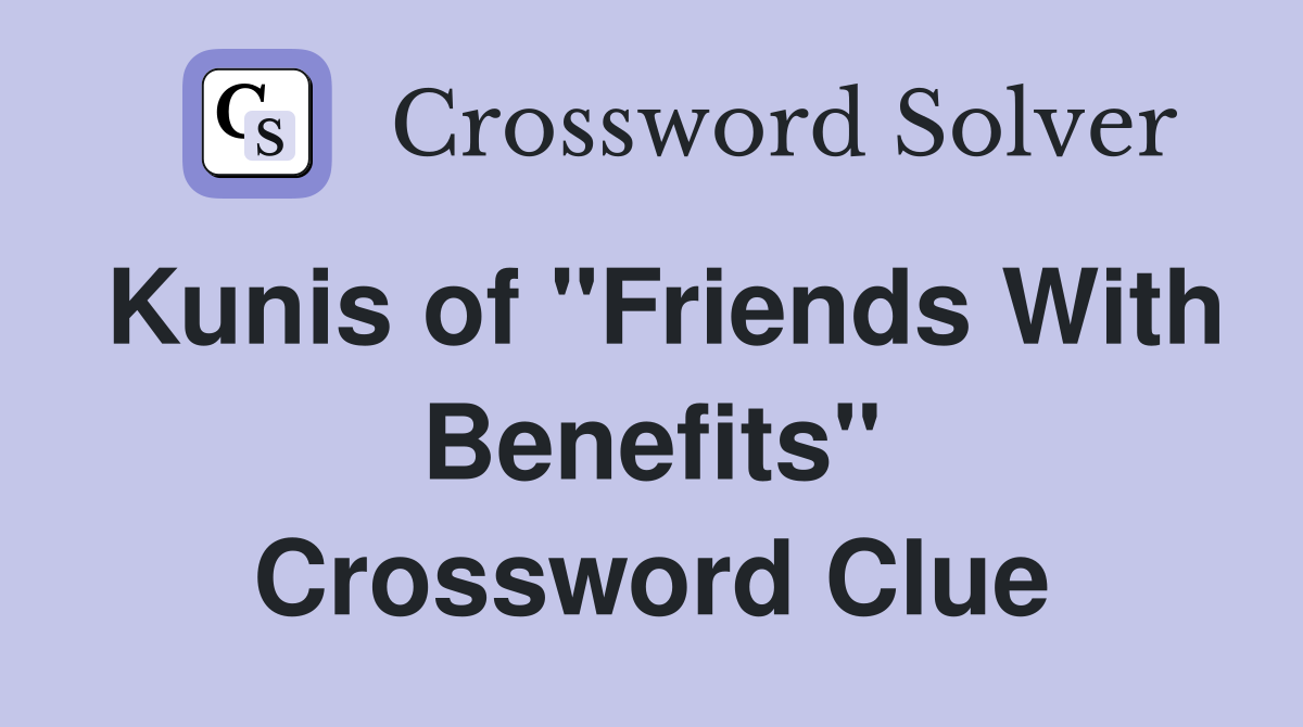 Kunis of "Friends With Benefits" Crossword Clue