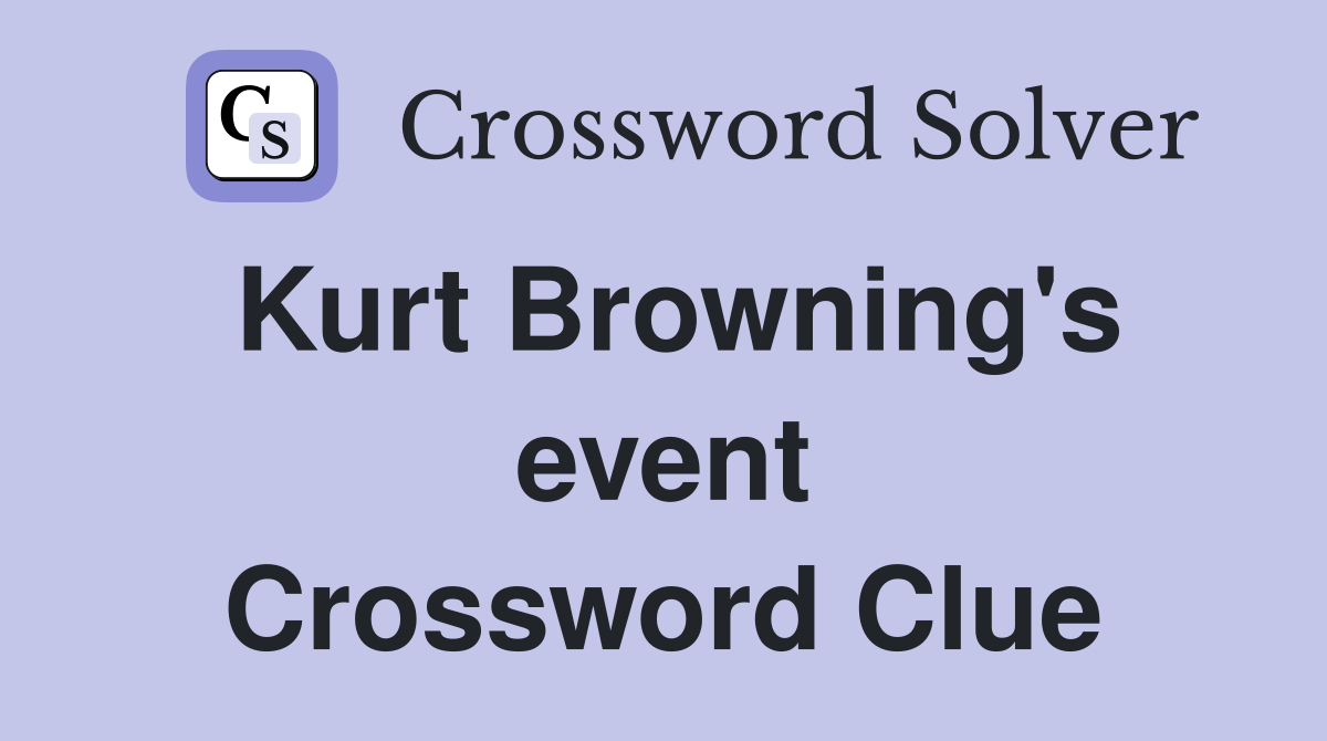 Kurt Browning's event Crossword Clue