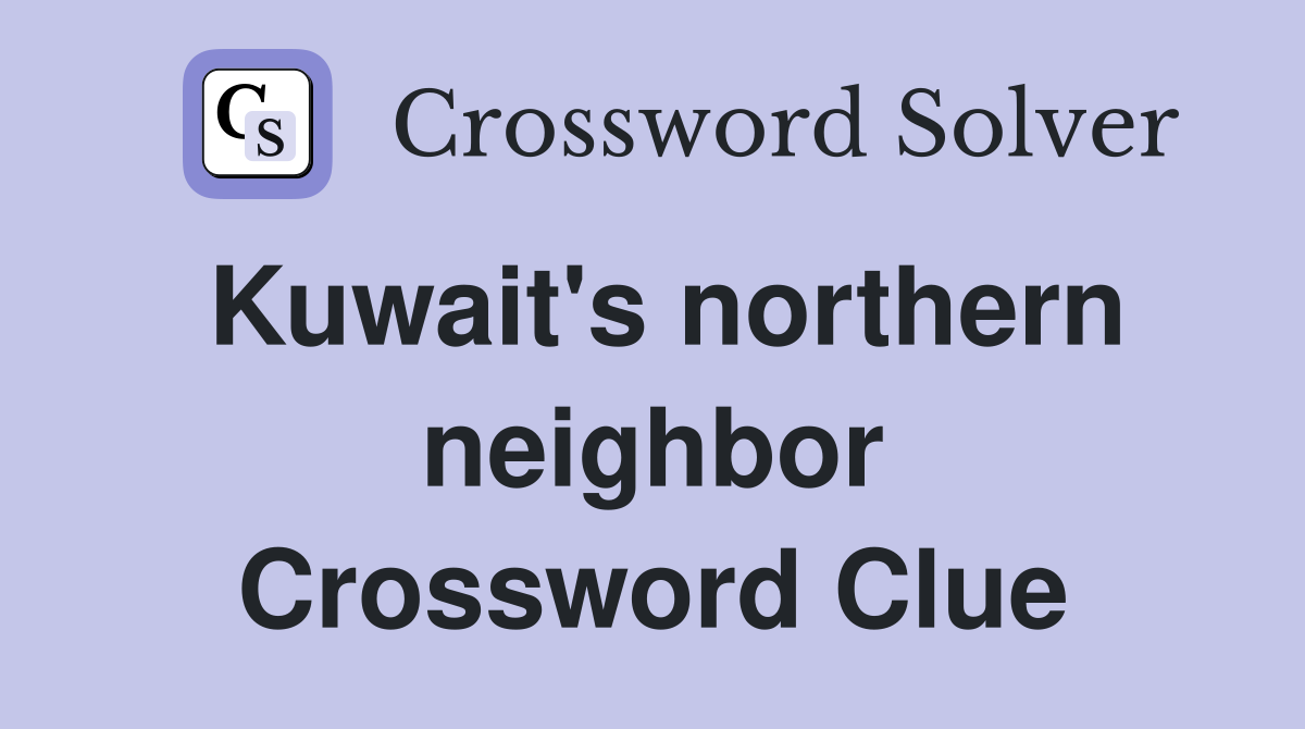 Kuwait's northern neighbor Crossword Clue