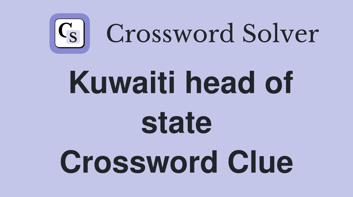 Kuwaiti head of state Crossword Clue
