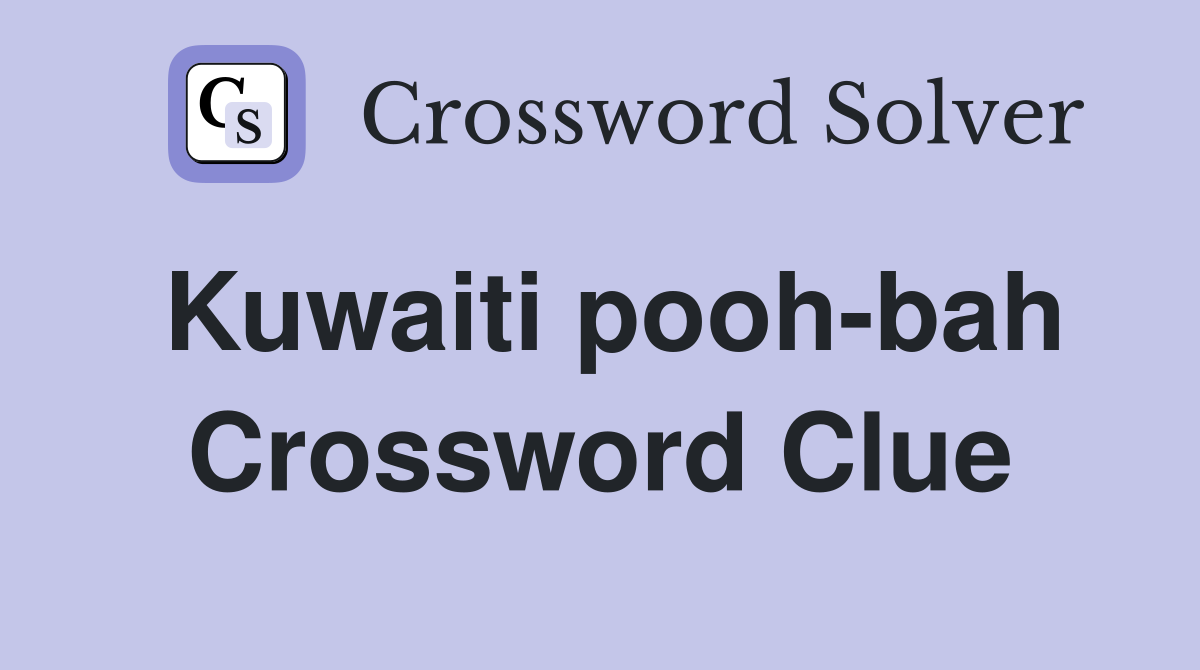 Kuwaiti pooh-bah Crossword Clue