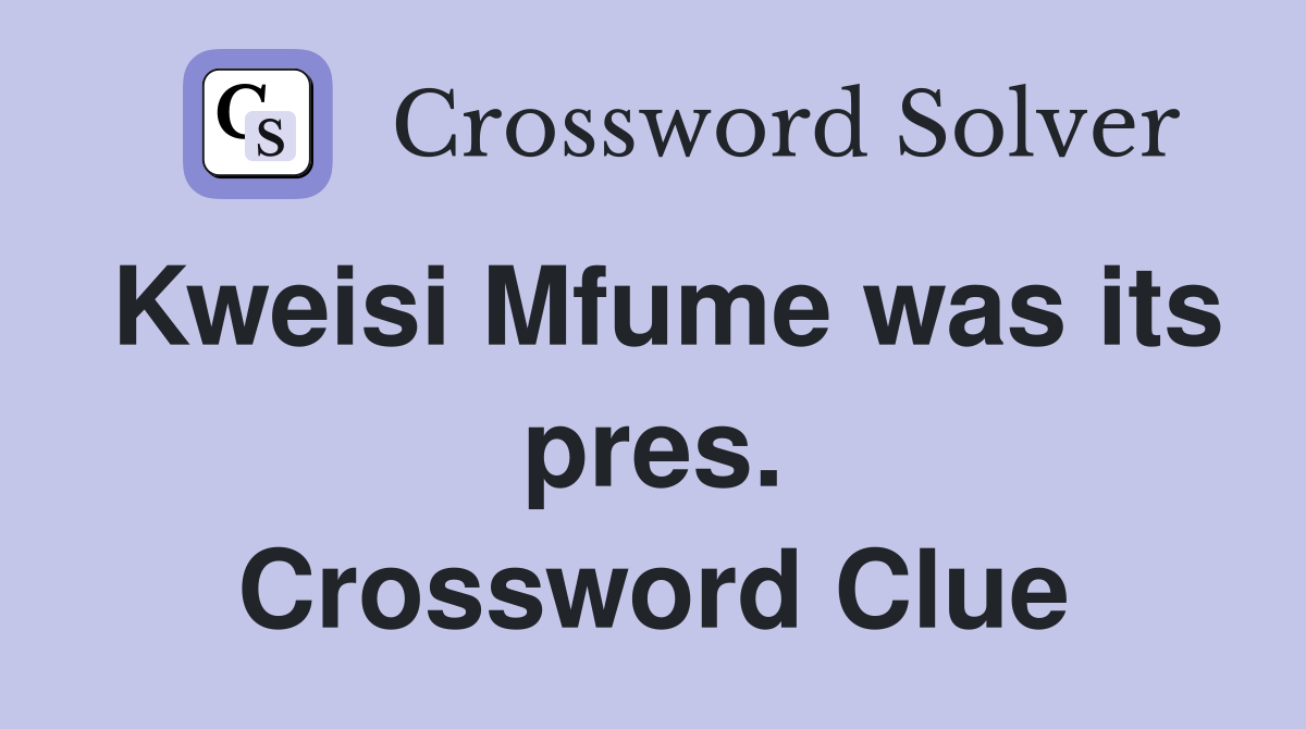 Kweisi Mfume was its pres. Crossword Clue