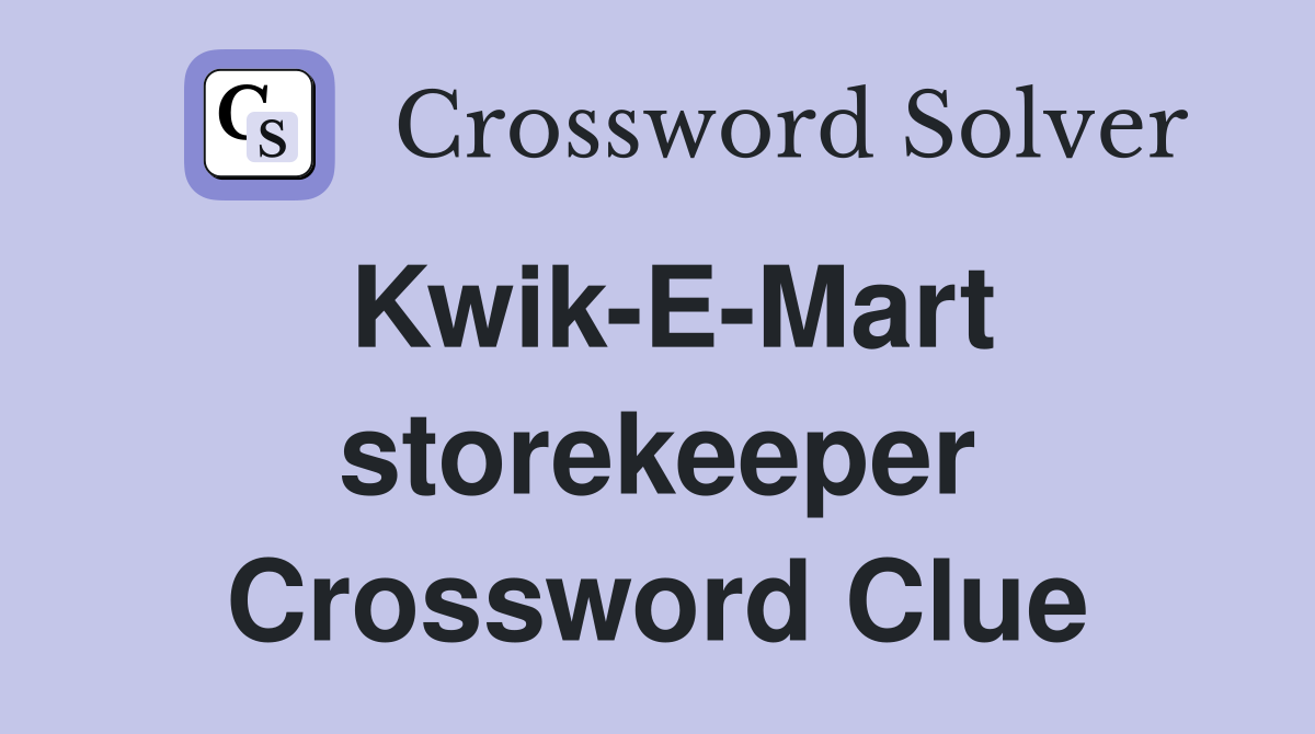 Kwik-E-Mart storekeeper Crossword Clue