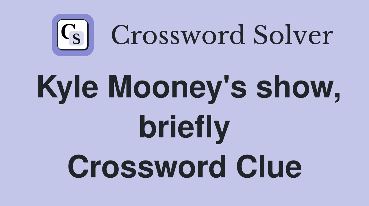 Kyle Mooney's show, briefly Crossword Clue