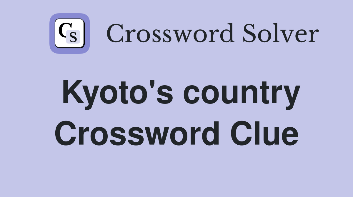 Kyoto's country Crossword Clue