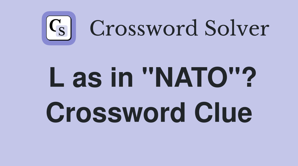 L as in "NATO"? Crossword Clue
