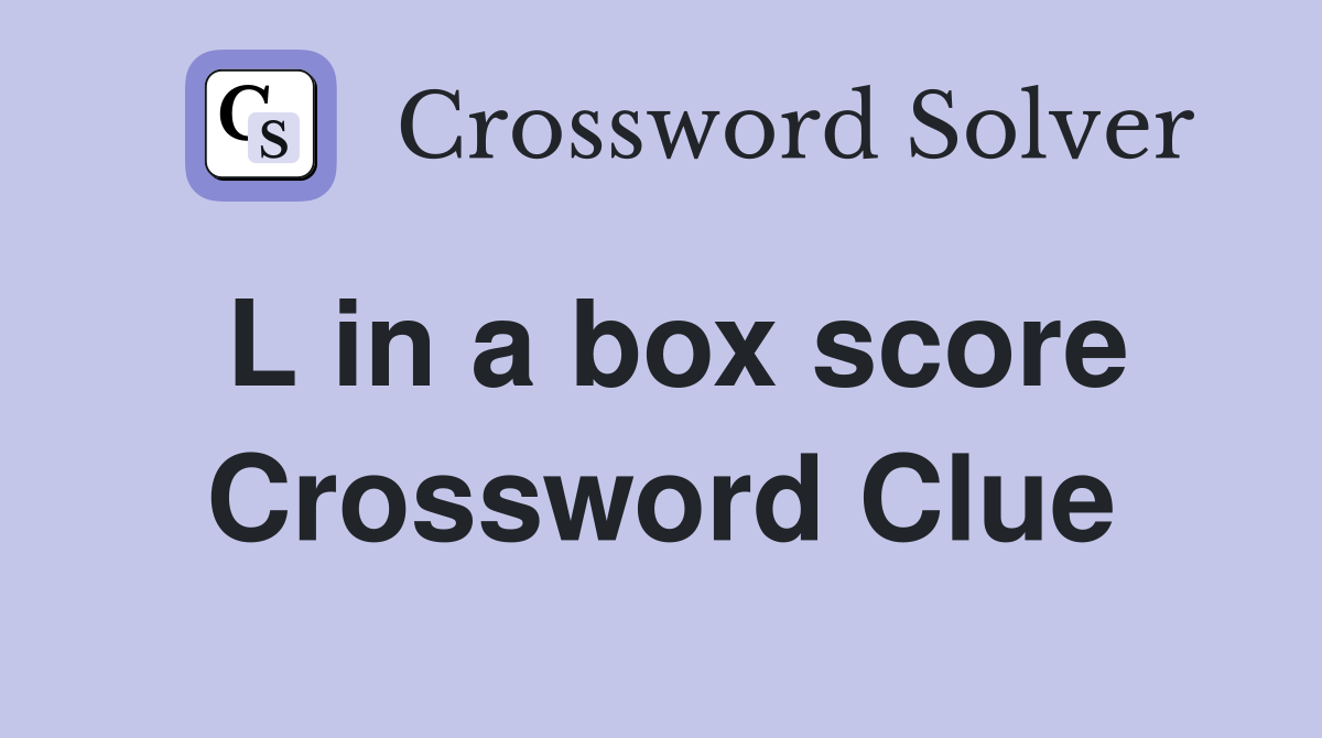L in a box score Crossword Clue